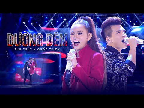 ĐƯỜNG ĐÊM - THU THỦY x QUỐC THIÊN tình tứ tay trong tay khuấy động đêm nhạc The Remix