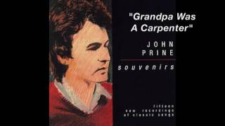 Video thumbnail of "John Prine - "Grandpa Was A Carpenter""