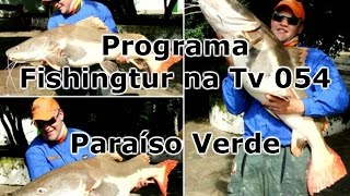Programa Fishingtur na TV 054 - Clube de Pesca Paraíso Verde