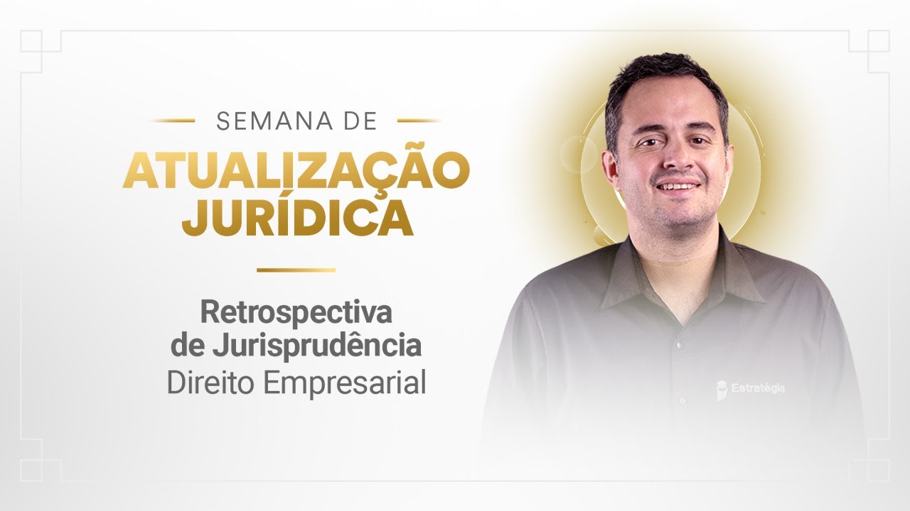 Retrospectiva de Jurisprudência - Direito Empresarial