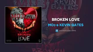 Mo3 &amp; Kevin Gates - Broken Love (AUDIO)
