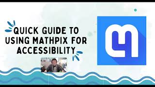 Quick Guide to Using MathPix for Accessibility