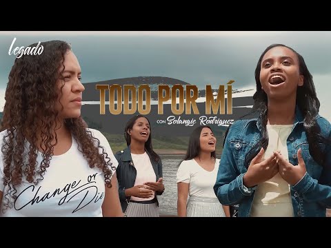 Legado, Solangie Rodriguez - Todo Por Mí