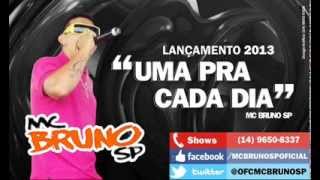 Mc Bruno SP - Uma Pra Cada dia ( Dj Loon) Pesadão Lançamento 2013