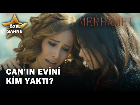 Can’ın EVİNİ Kim Yaktı? - Merhamet Özel Klip