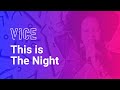 Video 3: This Is The Night ft. Sanna Hartfield & Beatmaker VICE