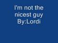 Lordi not the nicest guy