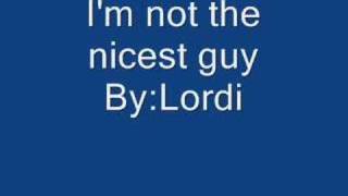 Lordi not the nicest guy