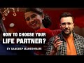 How To Choose Your Life Partner? By Sandeep Maheshwari