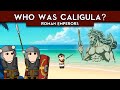 Who Was Caligula Roman Emperors