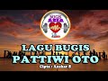 LAGU BUGIS PATTIWI OTO
