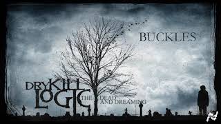 Dry Kill Logic - Buckles (Official Audio)