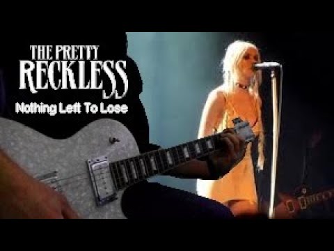 Nothing Left To Lose - The Pretty Reckless