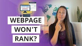 7 Reasons Your Webpage Won’t Rank – Even Though It’s Optimized (& What to Do About It)