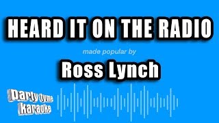 Ross Lynch - Heard It On The Radio (Karaoke Version)