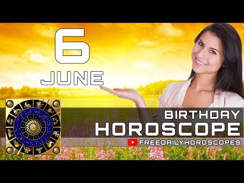 June 6 - Birthday Horoscope Personality