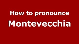 How to pronounce Montevecchia