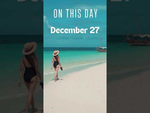 December 27 -  Historical Events Born Passed Away