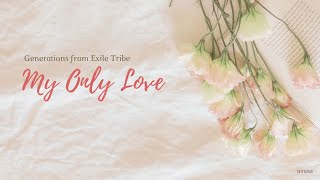 【Vietsub】My Only Love - GENERATIONS from EXILE TRIBE