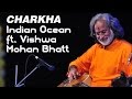 Charkha - Indian Ocean ft. Vishwa Mohan Bhatt | Tandanu