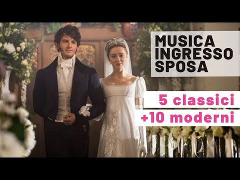 Ingresso sposa: 15 brani meravigliosi (classici + moderni) per creare la magia