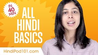 Learn Hindi in 40 Minutes - ALL Basics Every Begin