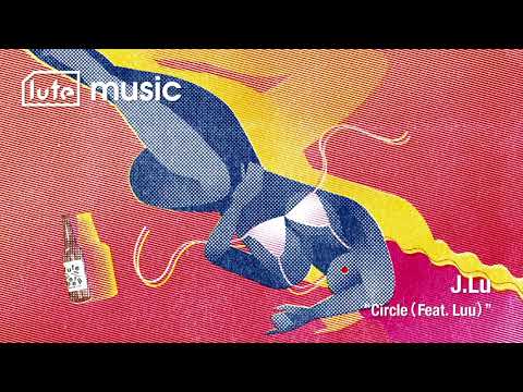 J.Lu - Circle(Feat.Luu)