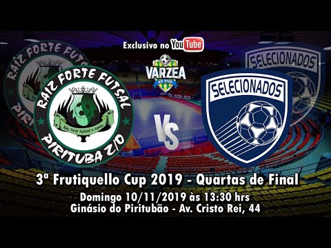 Raiz Forte FS  x  Selecionados FS - Quartas de Final - Frutiquello Cup 2019
