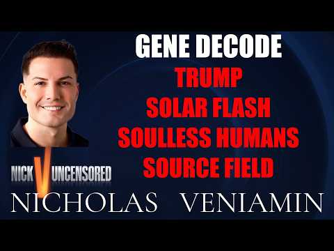 Gene Decode Discusses Trump, Solar Flash, Soulless Humans & Source Field with Nicholas Veniamin