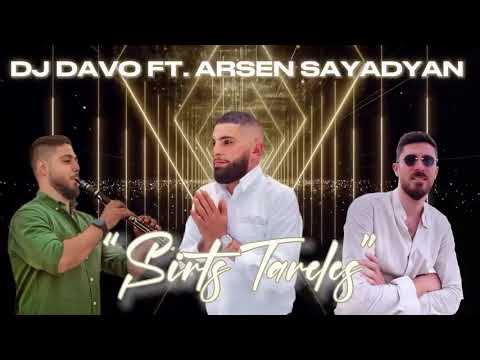 Dj davo feat. Arsen sayadyan.  2025.                       Sirts. Tareles.  