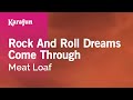 Karaoke Rock And Roll Dreams Come Through - Meat Loaf * Karaoke Rock And Roll Dreams Come Through - Meat Loaf *