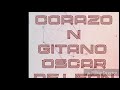 CORAZON GITANO  OSCAR DE LEON
