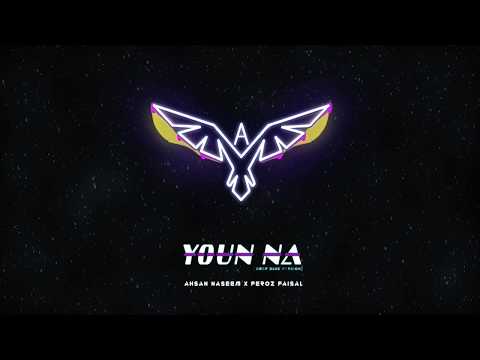 Youn Na -  Ahsan Naseem X Feroz Faisal [Deep Blue Version]