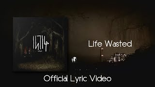 Intig - Life Wasted (Official Lyric Video)