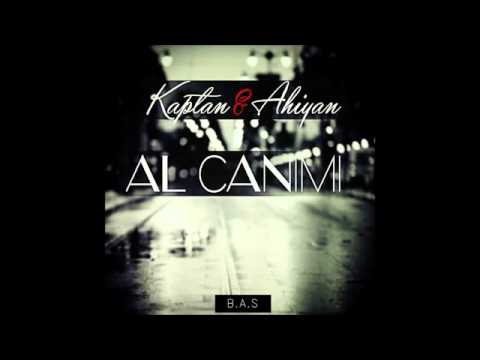 Kaptan ft. Ahiyan - Al Canımı
