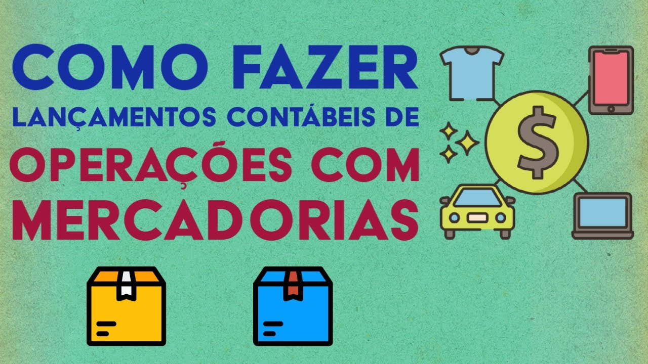 Como Fazer Lançamentos de Operações com Mercadorias? [Com Razonetes e Ficha de Estoques]