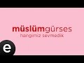 Hangimiz Sevmedik (Müslüm Gürses) (Official ...