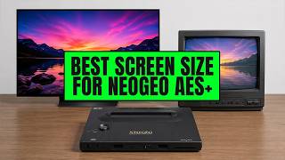 What is The IDEAL Screen Size for Neo Geo AES+ Games? (Open Discussion)