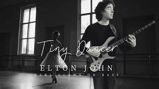 Tiny Dancer by Elton John (solo bass arrangement) - Karl Clews on bass