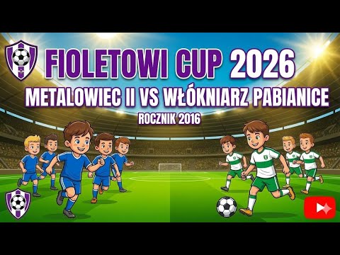 Metalowiec II – Włókniarz Pabianice | Turniej Fioletowi CUP 2026