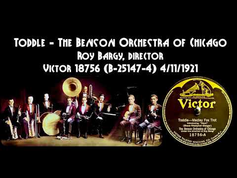 Toddle - The Benson Orchestra of Chicago - Roy Bargy, director - Victor 18756 (B-25147-4) 4/11/1921