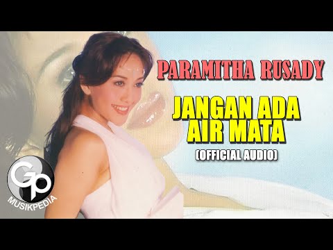 Paramitha Rusady - Jangan Ada Air Mata (Official Audio)