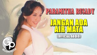 Download lagu Paramitha Rusady - Jangan Ada Air Mata mp3 Download lagu Paramitha Rusady - Jangan Ada Air Mata mp3