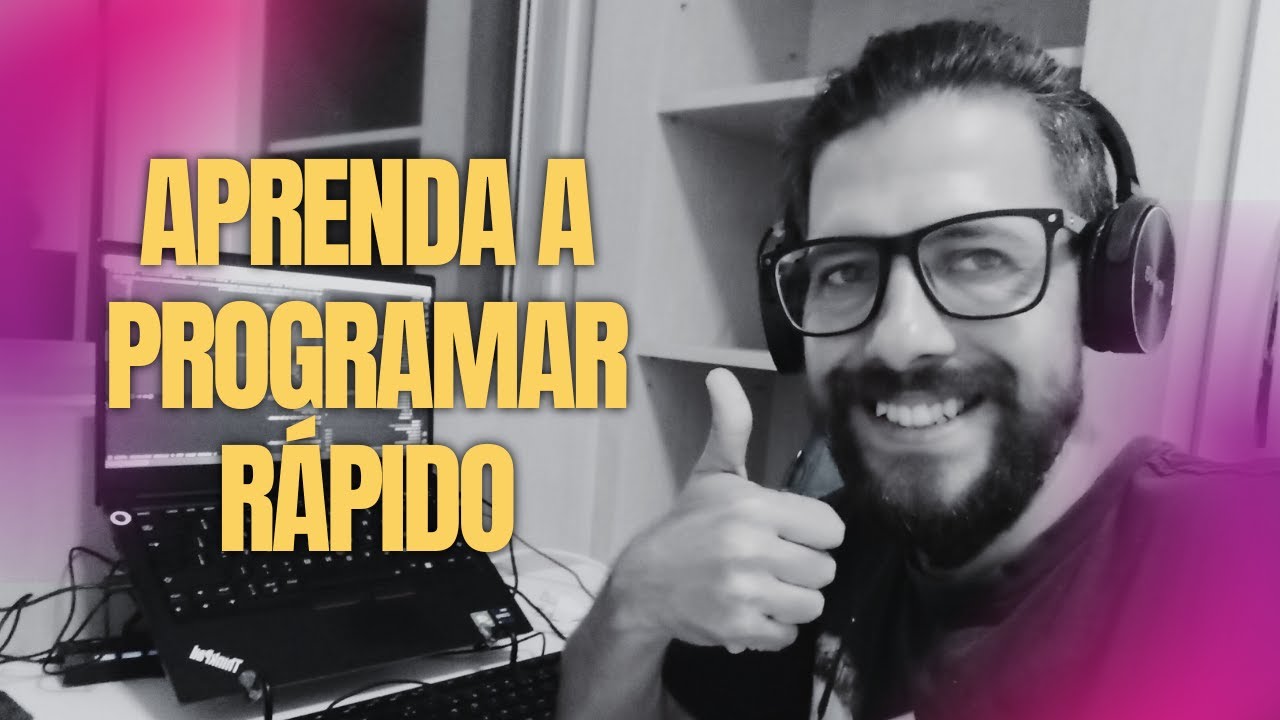 A maneira mais rápida de aprender programação!