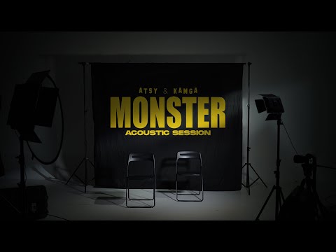 ATSY & KAMGA - Monster (Acoustic Session)