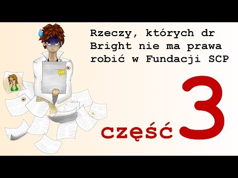 Rzeczy których dr Bright nie ma prawa robić w fundacji SCP 3 [PL]