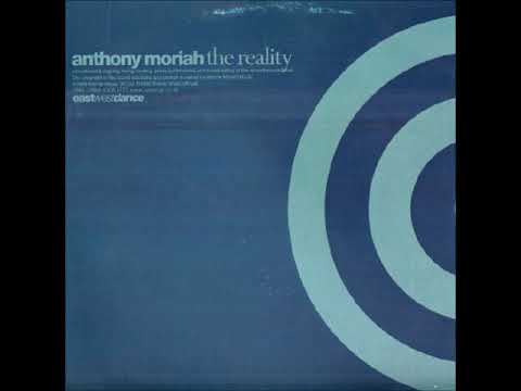 Anthony Moriah ‎– The Reality (Full Intention Radio Mix)