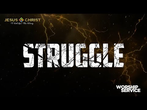 Struggle - Worship Service (March 23, 2025)