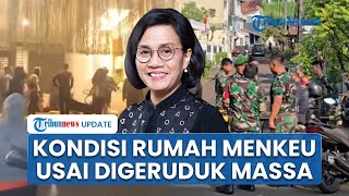 Kondisi Terkini Rumah Menkeu Sri Mulyani setelah Digeruduk Massa Dini Hari