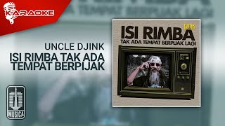 Download lagu Uncle Djink - Isi RImba Tak Ada Tempat Berpijak (Karaoke Video) mp3